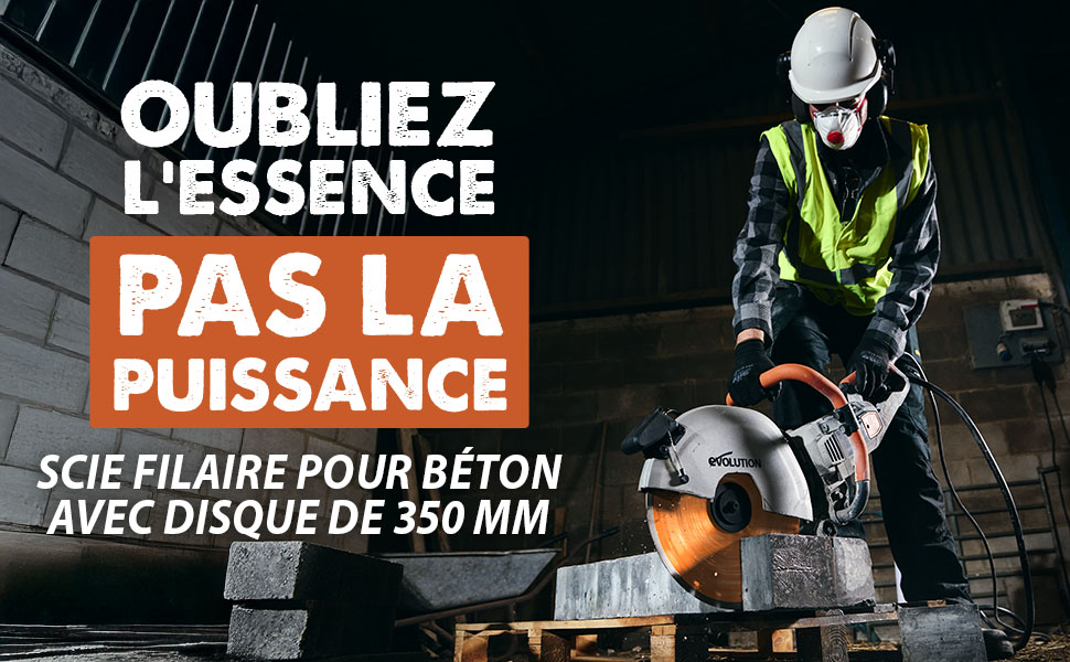 Le texte indique « OUBLIEZ L'ESSENCE PAS LA PUISSANCE » et « SCIE FILAIRE POUR BÉTON AVEC DISQUE DE 350 MM ». Montre un ouvrier faisant fonctionner une scie à béton.