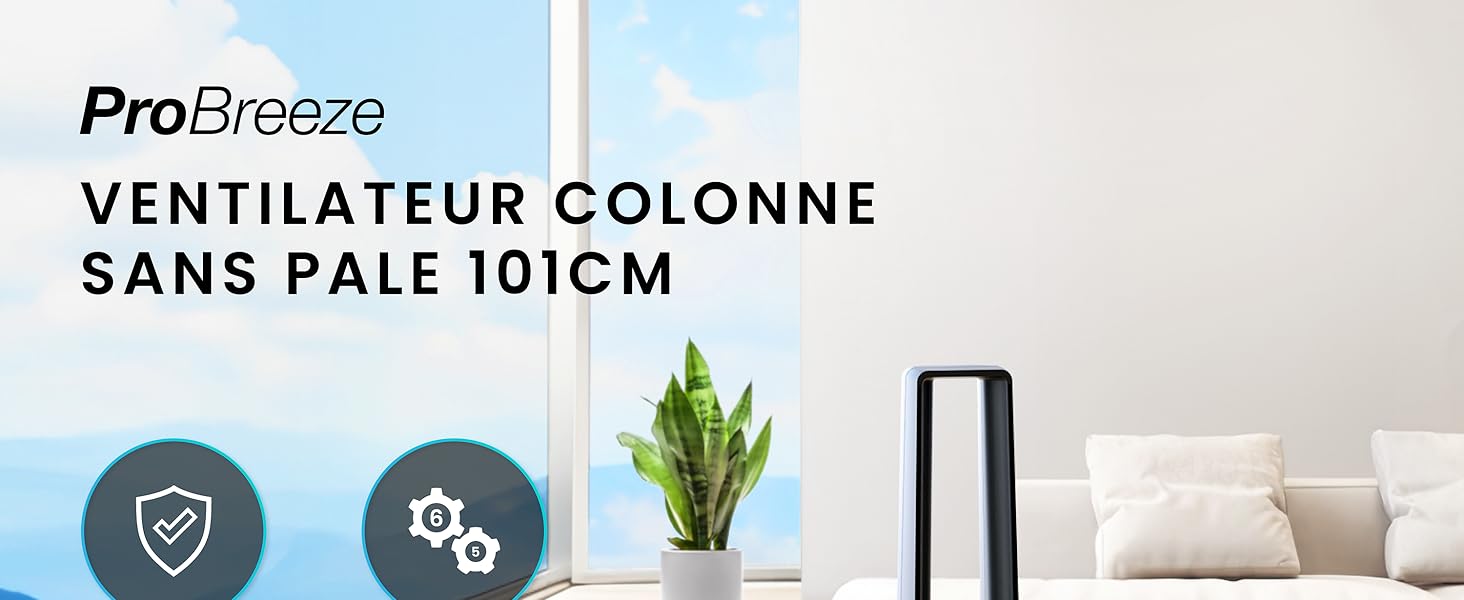 idéal pour un salon. Les textes « ProBreeze » et « Ventilateur Colonne Sans Pale 101CM » sont visibles. Fenêtre, plante et canapé blanc en arrière-plan.